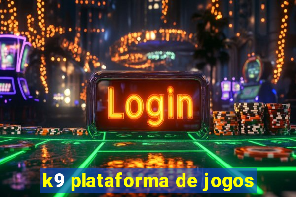 k9 plataforma de jogos